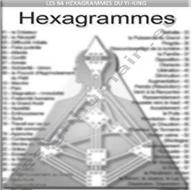les 64 Hexagrammes du Yi-King